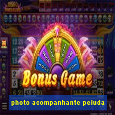 photo acompanhante peluda